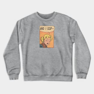 and i oop - retro comic Crewneck Sweatshirt